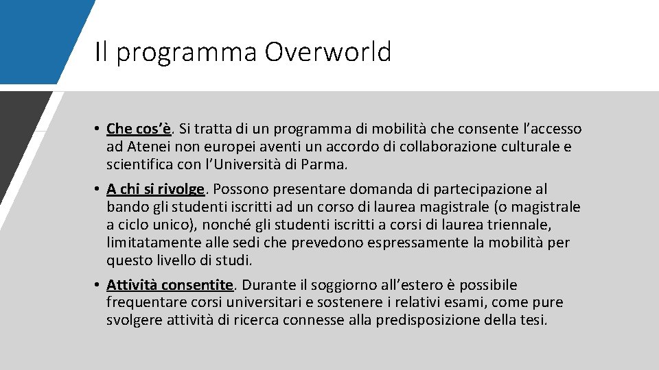 Il programma Overworld • Che cos’è. Si tratta di un programma di mobilità che