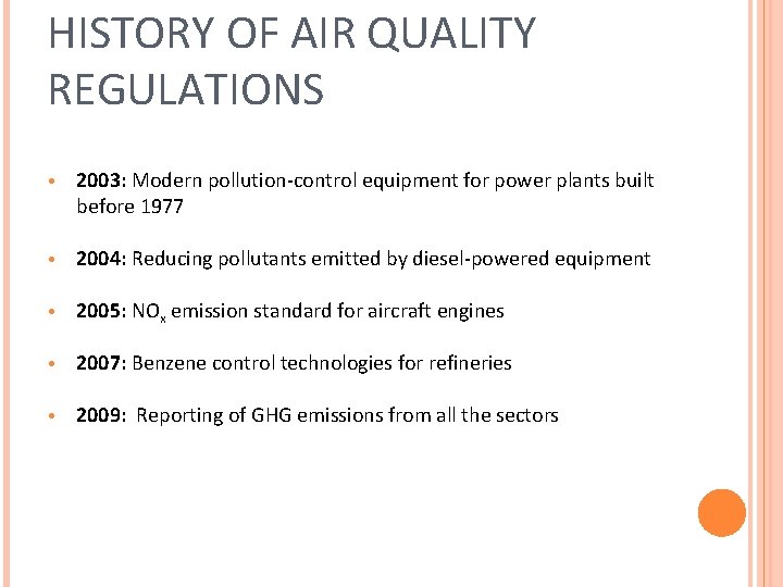 HISTORY OF AIR QUALITY REGULATIONS • 2003: Modern pollution-control equipment for power plants built