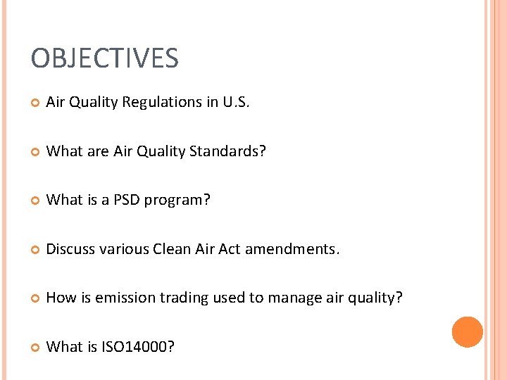 OBJECTIVES Air Quality Regulations in U. S. What are Air Quality Standards? What is