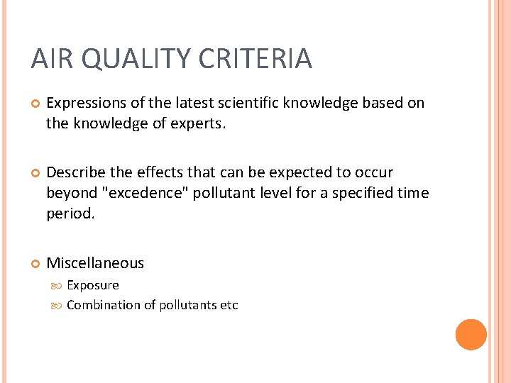 AIR QUALITY CRITERIA Expressions of the latest scientific knowledge based on the knowledge of