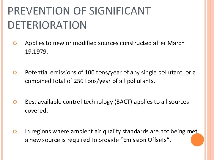 PREVENTION OF SIGNIFICANT DETERIORATION Applies to new or modified sources constructed after March 19,