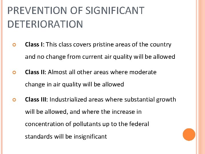 PREVENTION OF SIGNIFICANT DETERIORATION Class I: This class covers pristine areas of the country