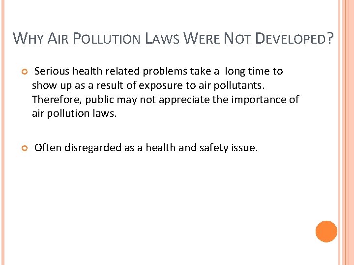 WHY AIR POLLUTION LAWS WERE NOT DEVELOPED? Serious health related problems take a long