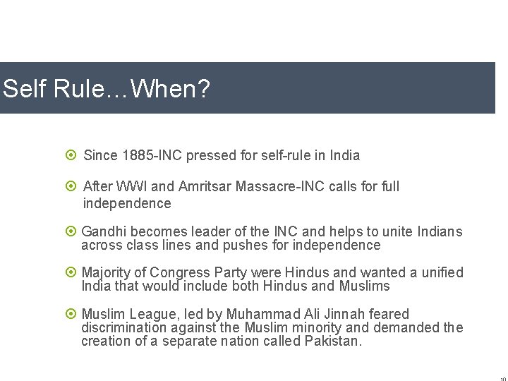 Self Rule…When? ¤ Since 1885 -INC pressed for self-rule in India ¤ After WWI