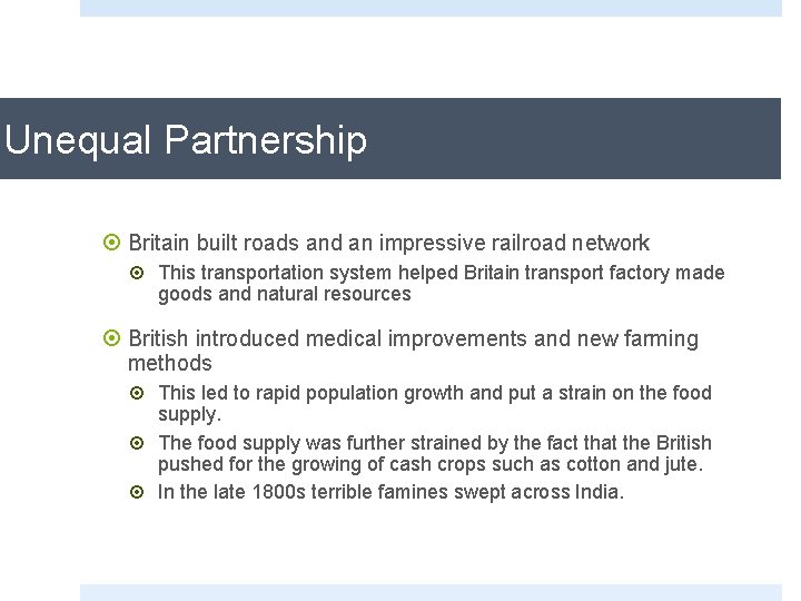 Unequal Partnership ¤ Britain built roads and an impressive railroad network ¤ This transportation