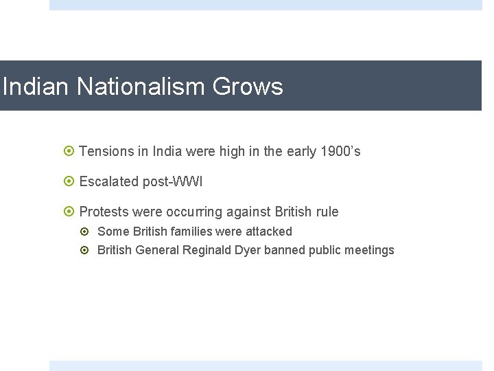 Indian Nationalism Grows ¤ Tensions in India were high in the early 1900’s ¤