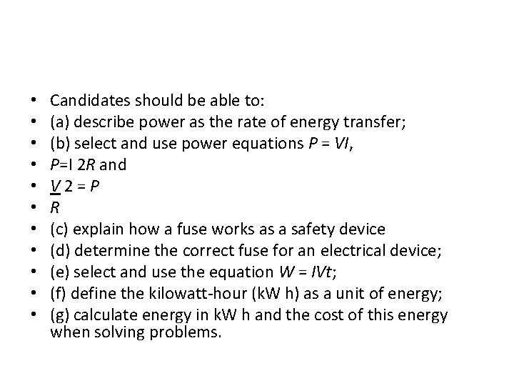  • • • Candidates should be able to: (a) describe power as the