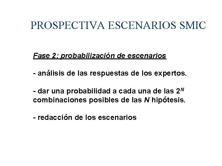 PROSPECTIVA ESCENARIOS SMIC Fase 2: probabilización de escenarios - análisis de las respuestas de