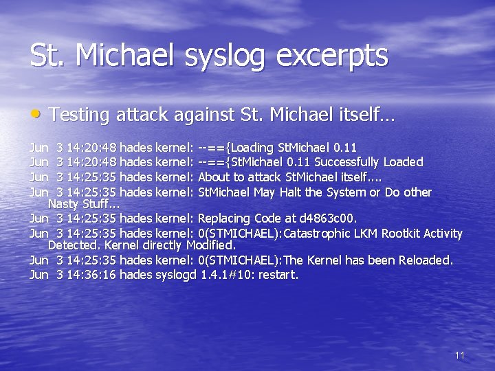 St. Michael syslog excerpts • Testing attack against St. Michael itself… Jun 3 14: