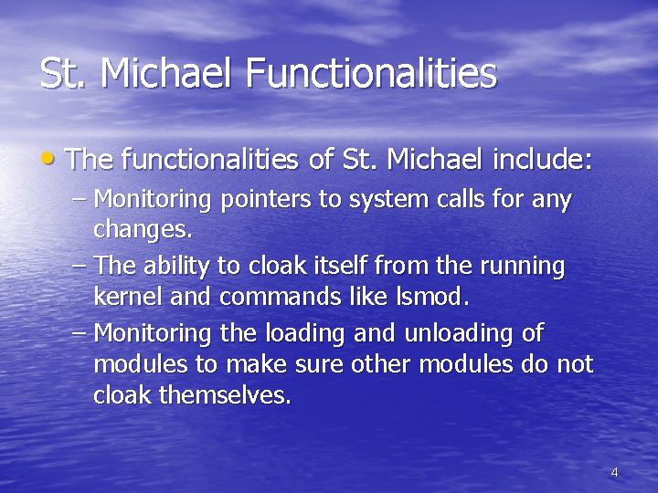 St. Michael Functionalities • The functionalities of St. Michael include: – Monitoring pointers to