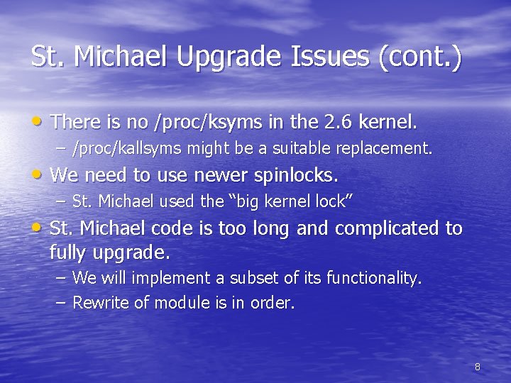 St. Michael Upgrade Issues (cont. ) • There is no /proc/ksyms in the 2.