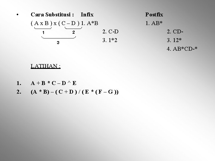  • Cara Substitusi : Infix ( A x B ) x ( C