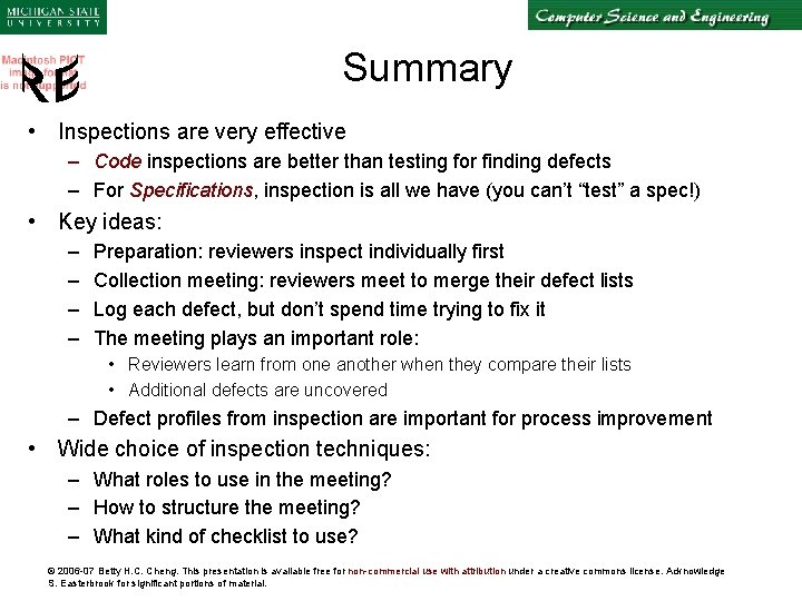 Summary • Inspections are very effective – Code inspections are better than testing for