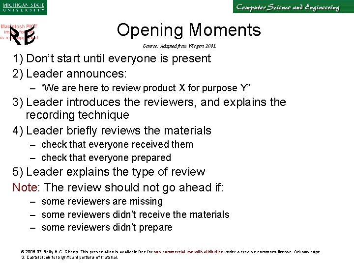 Opening Moments Source: Adapted from Wiegers 2001. 1) Don’t start until everyone is present