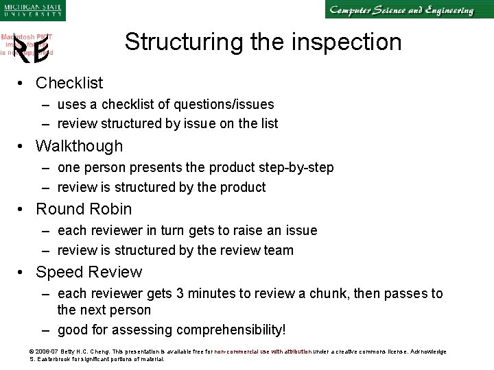 Structuring the inspection • Checklist – uses a checklist of questions/issues – review structured