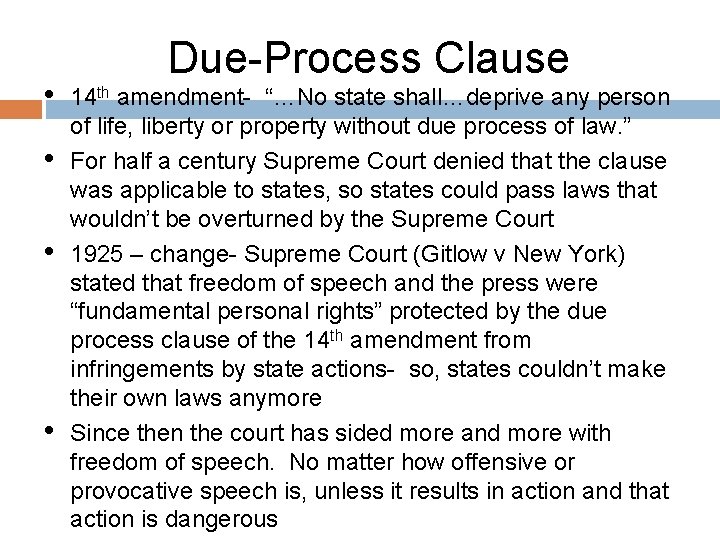  • • Due-Process Clause 14 th amendment- “…No state shall…deprive any person of