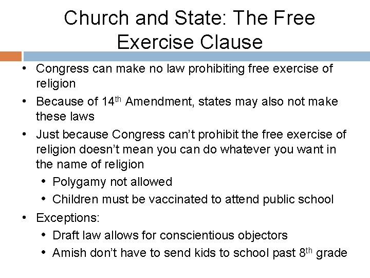Church and State: The Free Exercise Clause • Congress can make no law prohibiting