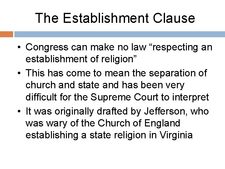 The Establishment Clause • Congress can make no law “respecting an establishment of religion”