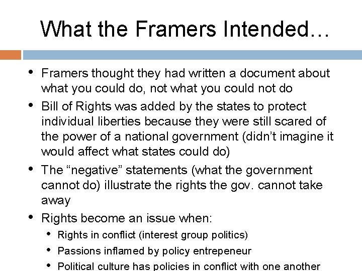 What the Framers Intended… • • Framers thought they had written a document about