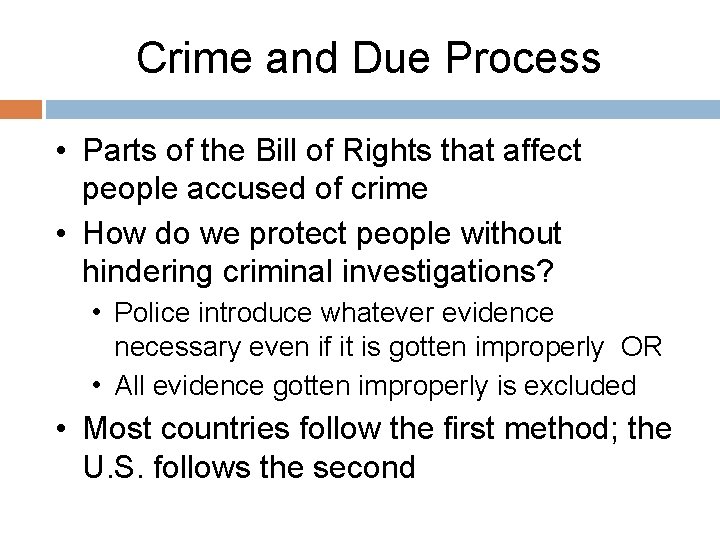 Crime and Due Process • Parts of the Bill of Rights that affect people