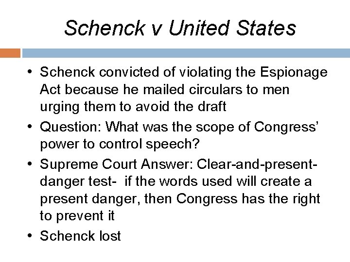 Schenck v United States • Schenck convicted of violating the Espionage Act because he