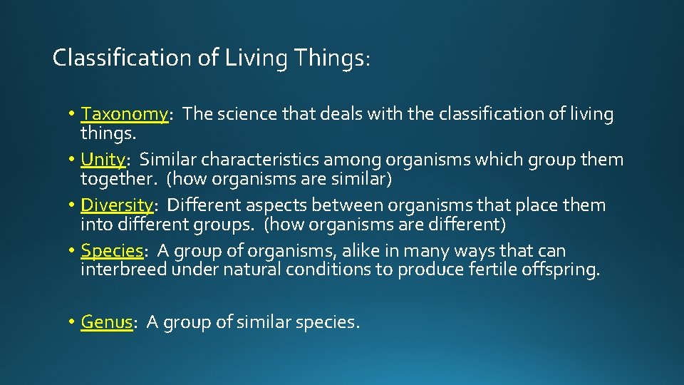 Classification of Living Things: • Taxonomy: The science that deals with the classification of