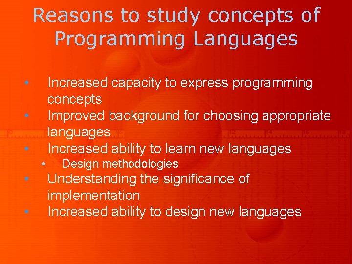Reasons to study concepts of Programming Languages • Increased capacity to express programming concepts