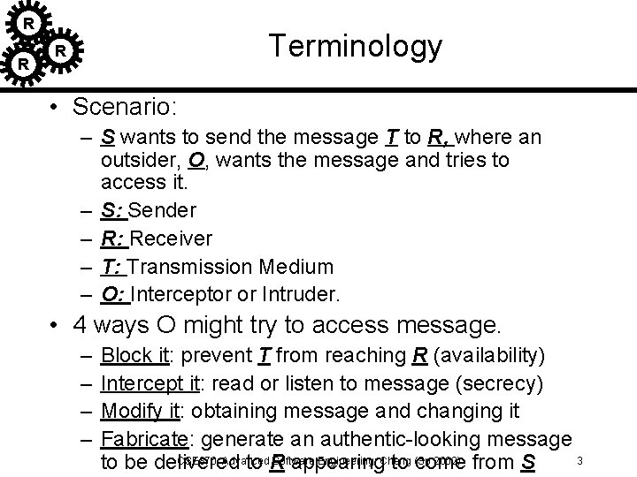 R R Terminology R • Scenario: – S wants to send the message T