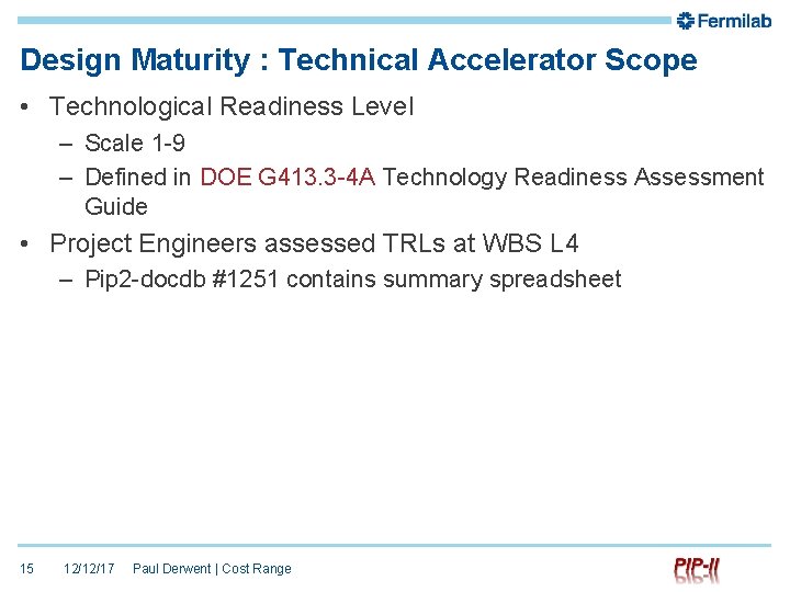 Design Maturity : Technical Accelerator Scope • Technological Readiness Level – Scale 1 -9
