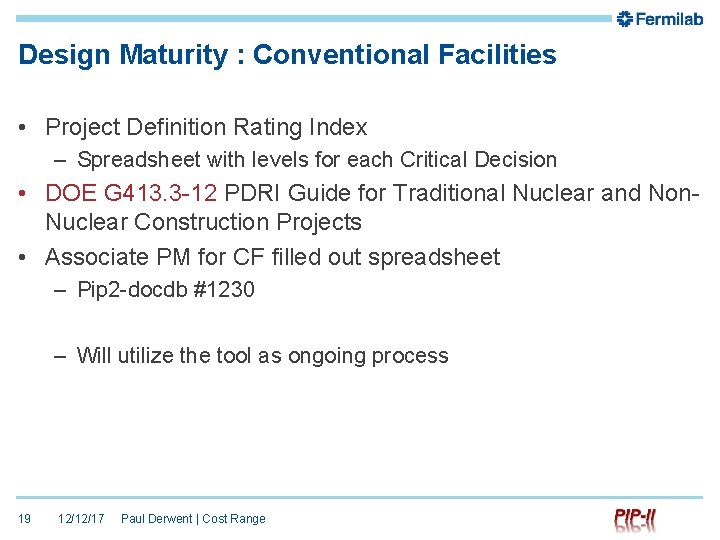 Design Maturity : Conventional Facilities • Project Definition Rating Index – Spreadsheet with levels