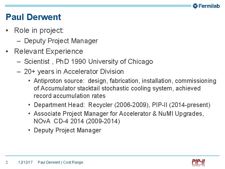 Paul Derwent • Role in project: – Deputy Project Manager • Relevant Experience –