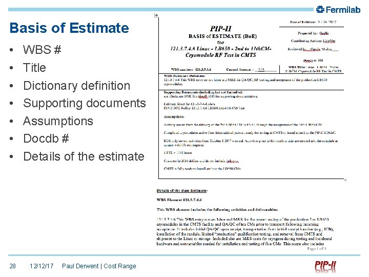 Basis of Estimate • • 28 WBS # Title Dictionary definition Supporting documents Assumptions