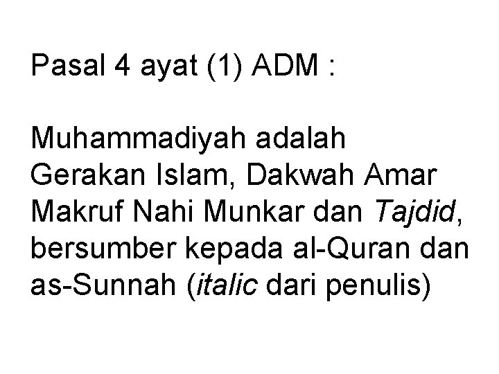 Pasal 4 ayat (1) ADM : Muhammadiyah adalah Gerakan Islam, Dakwah Amar Makruf Nahi