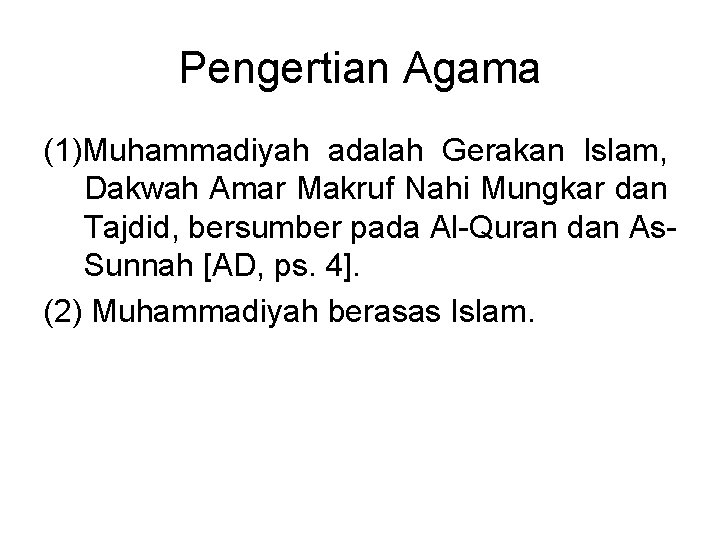 Pengertian Agama (1)Muhammadiyah adalah Gerakan Islam, Dakwah Amar Makruf Nahi Mungkar dan Tajdid, bersumber