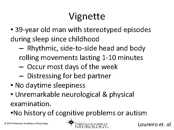 Vignette • 39 -year old man with stereotyped episodes during sleep since childhood –