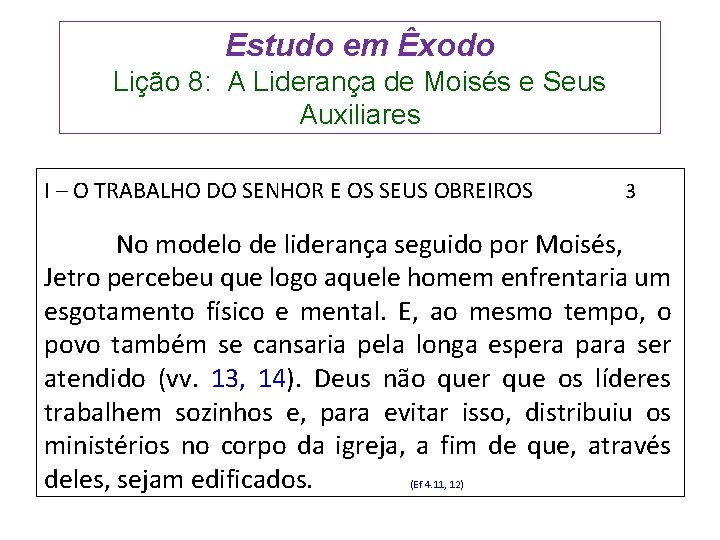 Estudo em Êxodo Lição 8: A Liderança de Moisés e Seus Auxiliares I –