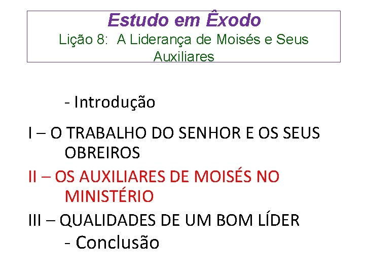 Estudo em Êxodo Lição 8: A Liderança de Moisés e Seus Auxiliares - Introdução