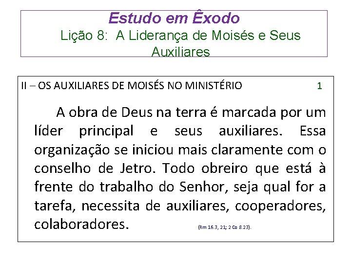 Estudo em Êxodo Lição 8: A Liderança de Moisés e Seus Auxiliares II –