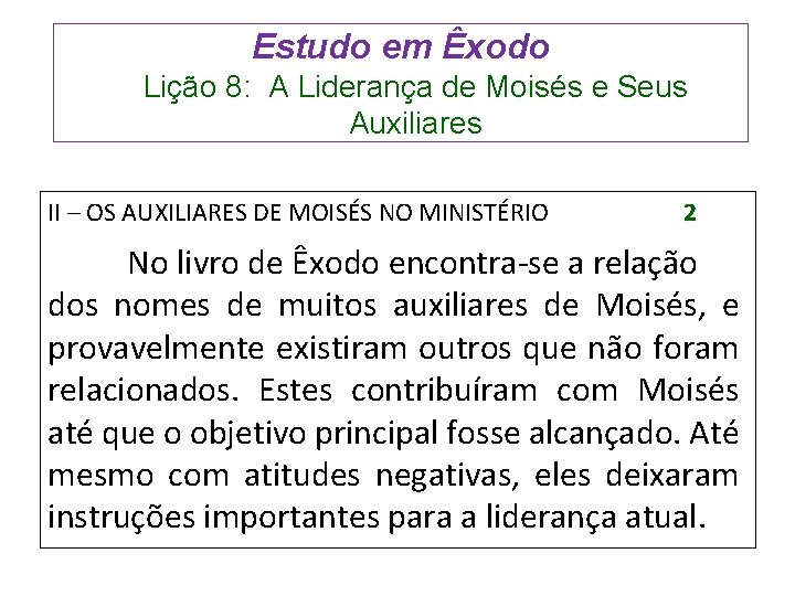 Estudo em Êxodo Lição 8: A Liderança de Moisés e Seus Auxiliares II –