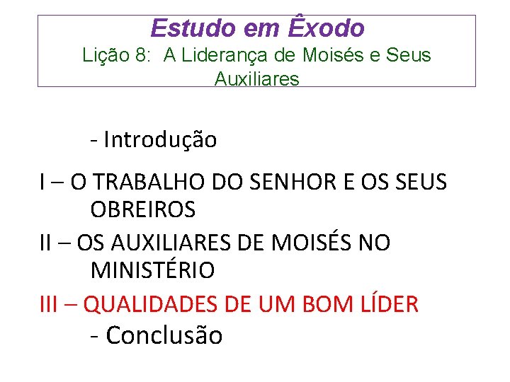 Estudo em Êxodo Lição 8: A Liderança de Moisés e Seus Auxiliares - Introdução