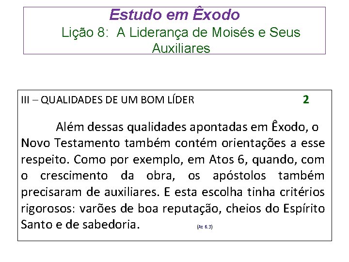 Estudo em Êxodo Lição 8: A Liderança de Moisés e Seus Auxiliares 2 III