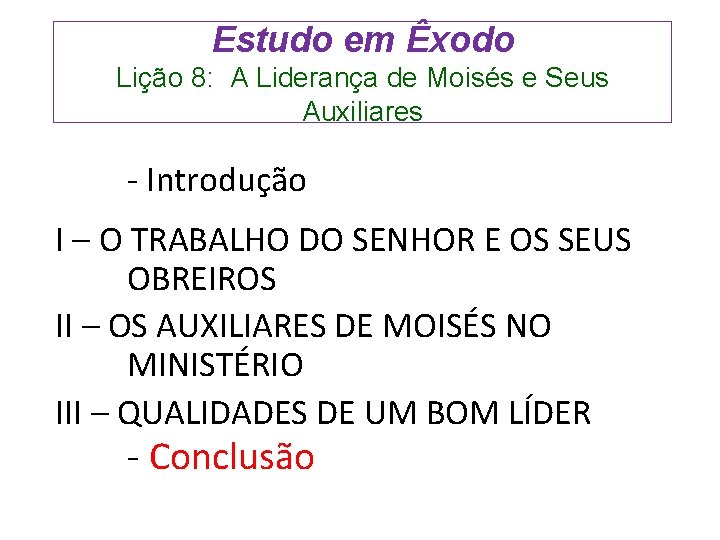 Estudo em Êxodo Lição 8: A Liderança de Moisés e Seus Auxiliares - Introdução