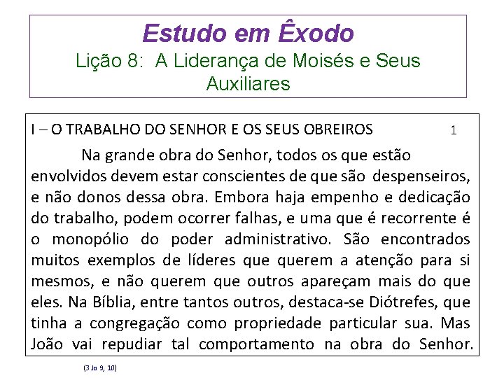 Estudo em Êxodo Lição 8: A Liderança de Moisés e Seus Auxiliares I –