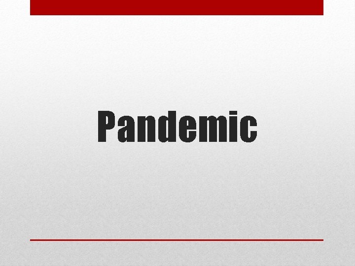 Pandemic 