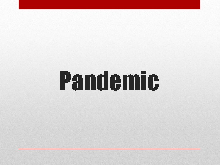 Pandemic 
