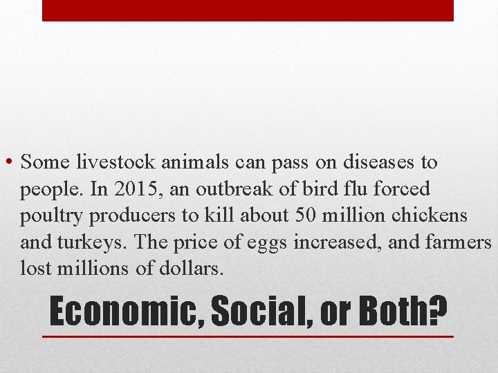  • Some livestock animals can pass on diseases to people. In 2015, an