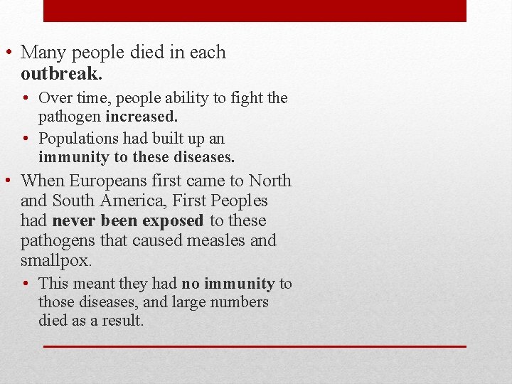  • Many people died in each outbreak. • Over time, people ability to