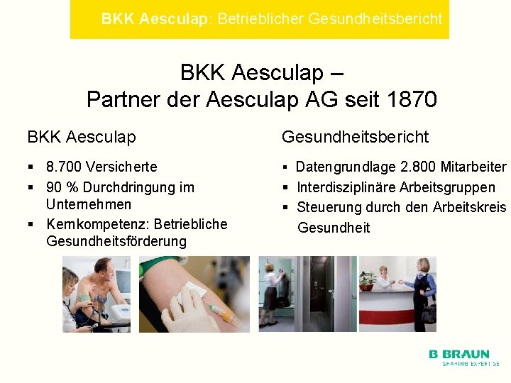 BKK Aesculap: Betrieblicher Gesundheitsbericht BKK Aesculap – Partner der Aesculap AG seit 1870 BKK