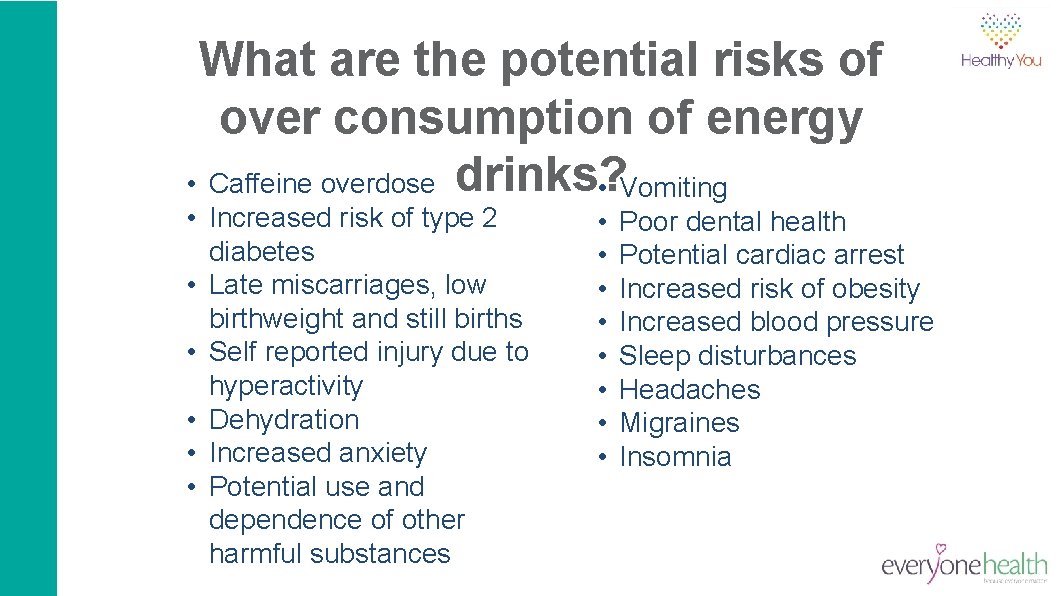 What are the potential risks of over consumption of energy • Caffeine overdose drinks?