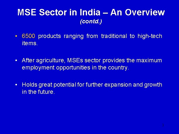 MSE Sector in India – An Overview (contd. ) • 6500 products ranging from